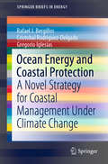 Ocean Energy and Coastal Protection: A Novel Strategy for Coastal Management Under Climate Change (SpringerBriefs in Energy)