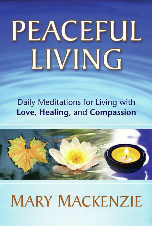 Book cover of Peaceful Living: Daily Meditations for Living With Love, Healing, and Compassion