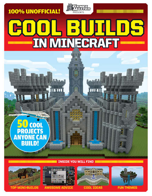 Book cover of Cool Builds in Minecraft! (GamesMaster Presents)
