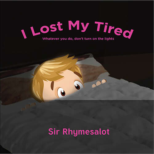 Book cover of I Lost My Tired: Don't Turn on the Lights