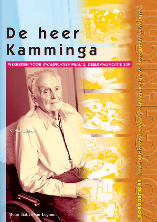 Book cover of De heer Kamminga: Werkboek voor kwalificatieniveau 3, deelkwalificatie 309 (Zorggericht)