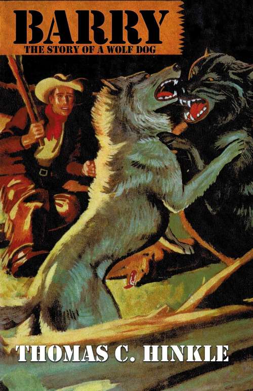 Book cover of Barry: The Story of a Wolf Dog (Famous Dog Stories)