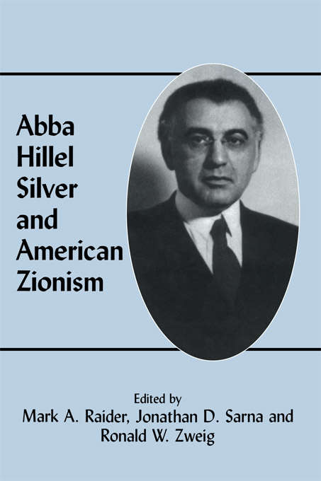Abba Hillel Silver and American Zionism
