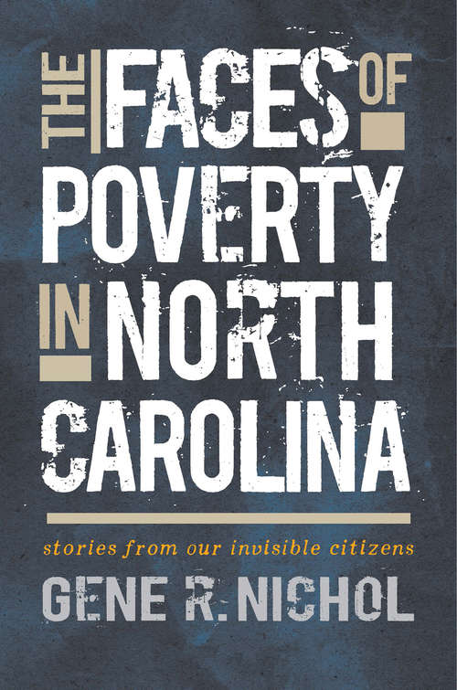 Book cover of The Faces of Poverty in North Carolina: Stories from Our Invisible Citizens