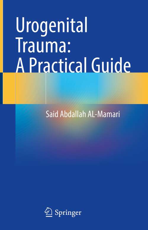 Book cover of Urogenital Trauma: A Practical Guide (1st ed. 2023)