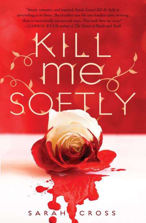 Book cover of Kill Me Softly