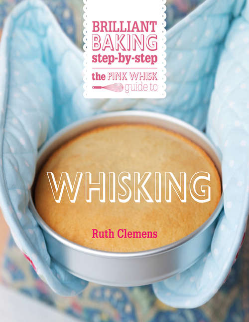 Book cover of The Pink Whisk Guide to Whisking