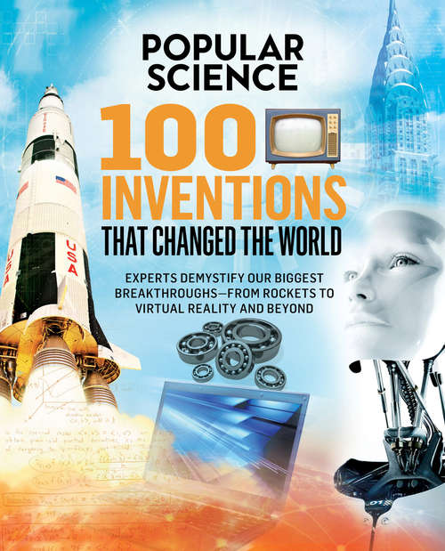 Book cover of 100 Inventions That Changed the World (Popular Science)