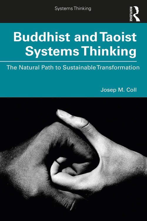 Buddhist and Taoist Systems Thinking: The Natural Path to Sustainable Transformation (Systems Thinking)