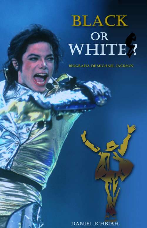Book cover of Michael Jackson, Black or White: Biographie De Michael Jackson