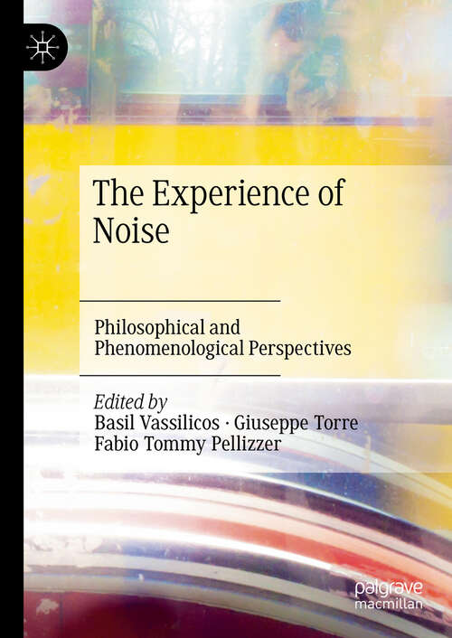 Book cover of The Experience of Noise: Philosophical and Phenomenological Perspectives