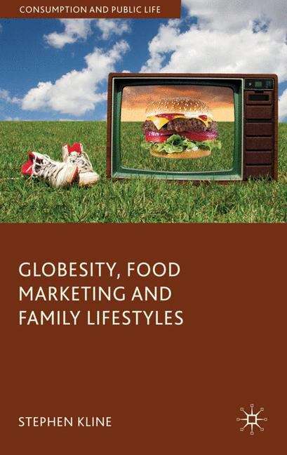 Book cover of Globesity, Food Marketing and Family Lifestyles