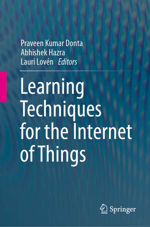 Book cover of Learning Techniques for the Internet of Things (1st ed. 2024)