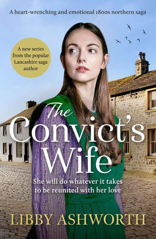 Book cover of The Convict's Wife: A heart-wrenching and emotional 1800s northern saga (Lancashire Girls)