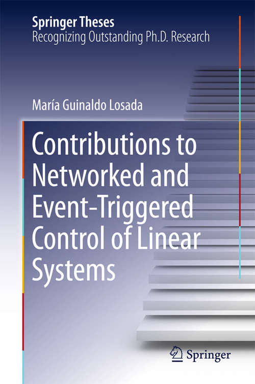 Book cover of Contributions to Networked and Event-Triggered Control of Linear Systems (Springer Theses)