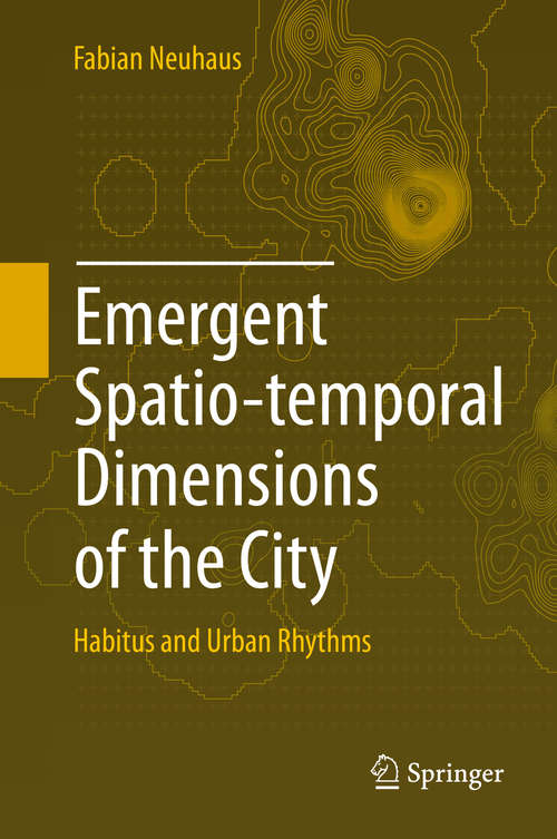 Book cover of Emergent Spatio-temporal Dimensions of the City