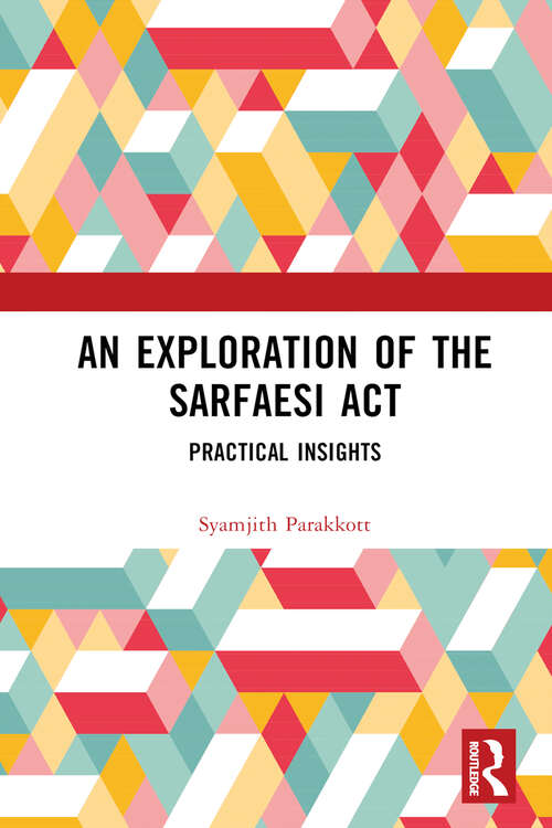 Book cover of An Exploration of the SARFAESI Act: Practical Insights