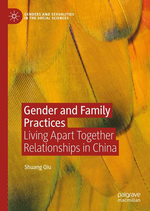 Book cover of Gender and Family Practices: Living Apart Together Relationships in China (1st ed. 2022) (Genders and Sexualities in the Social Sciences)