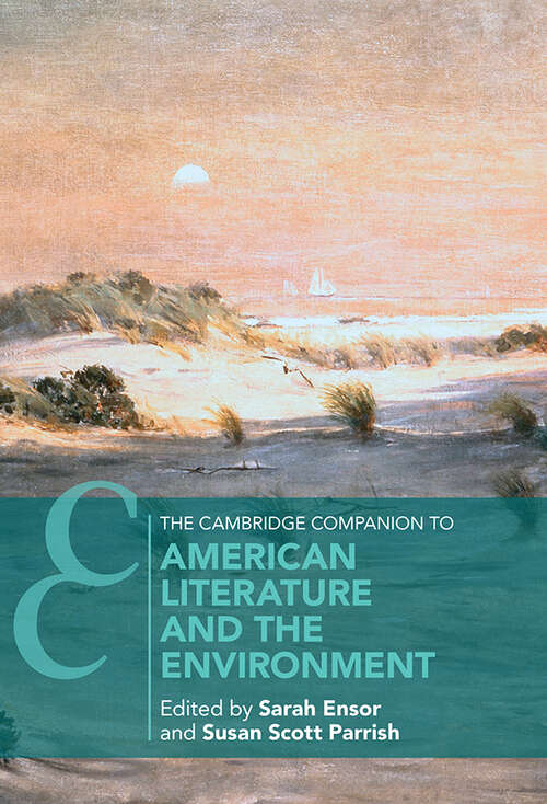 The Cambridge Companion to American Literature and the Environment (Cambridge Companions to Literature)