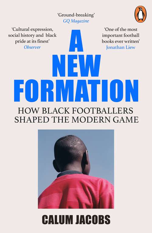 Book cover of A New Formation: How Black Footballers Shaped the Modern Game