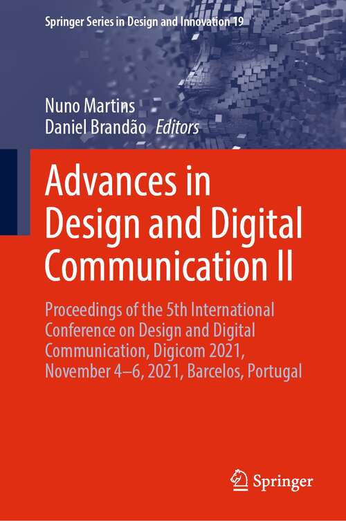 Book cover of Advances in Design and Digital Communication II: Proceedings of the 5th International Conference on Design and Digital Communication, Digicom 2021, November 4–6, 2021, Barcelos, Portugal (1st ed. 2022) (Springer Series in Design and Innovation #19)