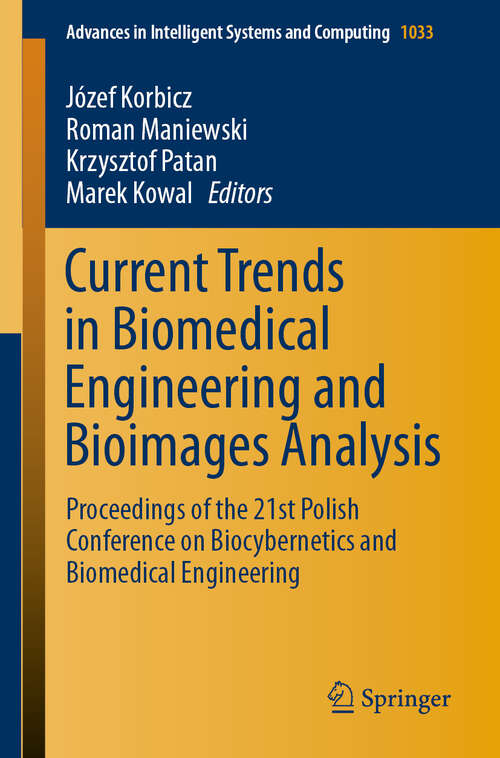 Book cover of Current Trends in Biomedical Engineering and Bioimages Analysis: Proceedings of the 21st Polish Conference on Biocybernetics and Biomedical Engineering (1st ed. 2020) (Advances in Intelligent Systems and Computing #1033)