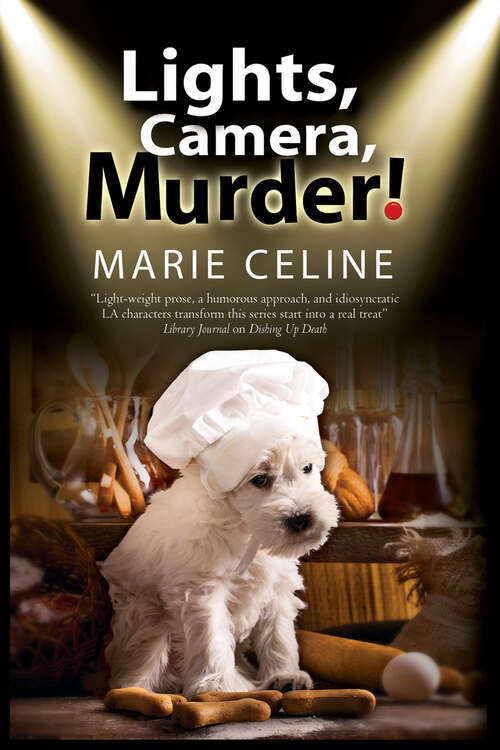 Book cover of Lights, Camera, Murder!: A TV Pet Chef Mystery (The Kitty Karlyle Mysteries #2)