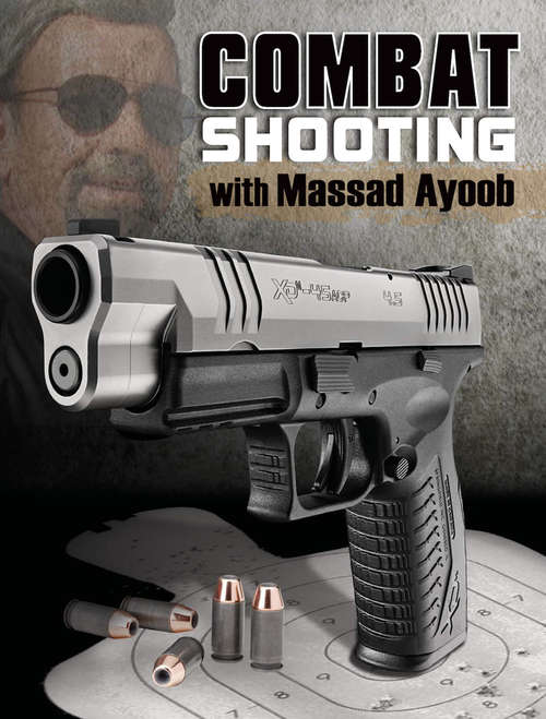 Book cover of Combat Shooting with Massad Ayoob