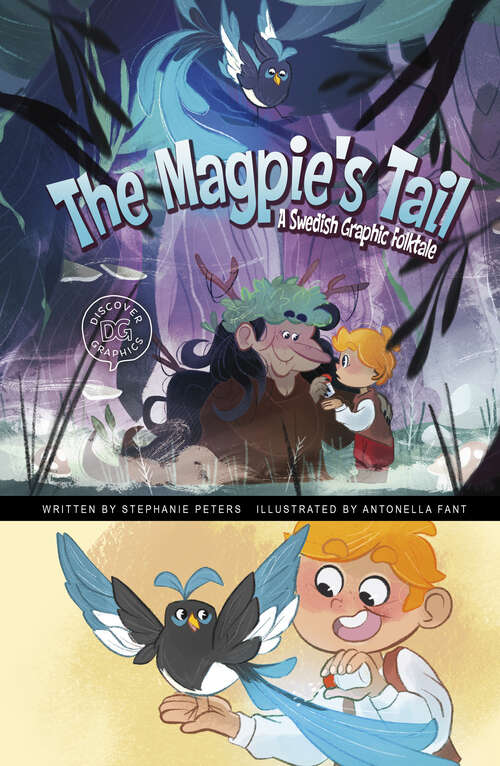 The Magpie's Tail: A Swedish Graphic Folktale (Discover Graphics: Global Folktales Ser.)