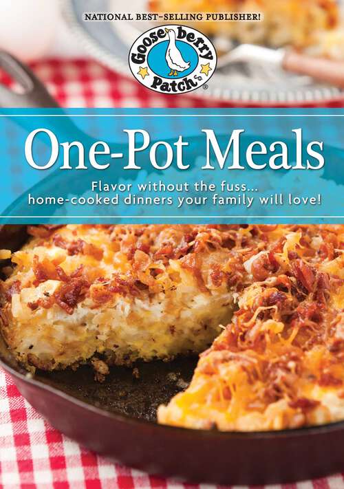 Book cover of One Pot Meals Cookbook: Flavored without the Fuss…Home-Cooked Dinners Your Family Will Love!