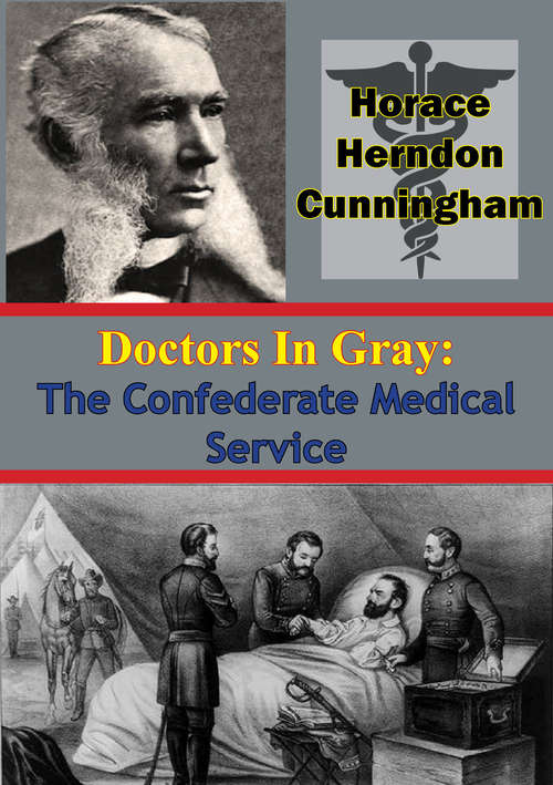 Doctors In Gray: The Confederate Medical Service