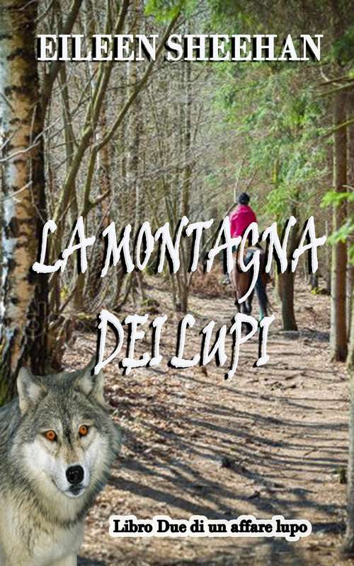 Book cover of La montagna dei Lupi ((Volume 2 della Trilogia Una questione di lupi) #2)