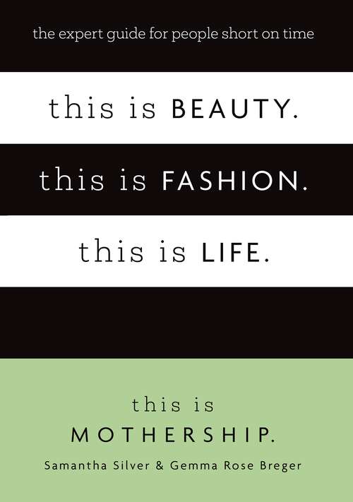 Book cover of This is Beauty. This is Fashion. This is Life.: The expert guide for people short on time