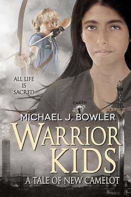 Book cover of Warrior Kids: A Tale of New Camelot