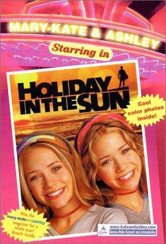 Book cover of Holiday in the Sun (Mary Kate and Ashley, Sweet #16)