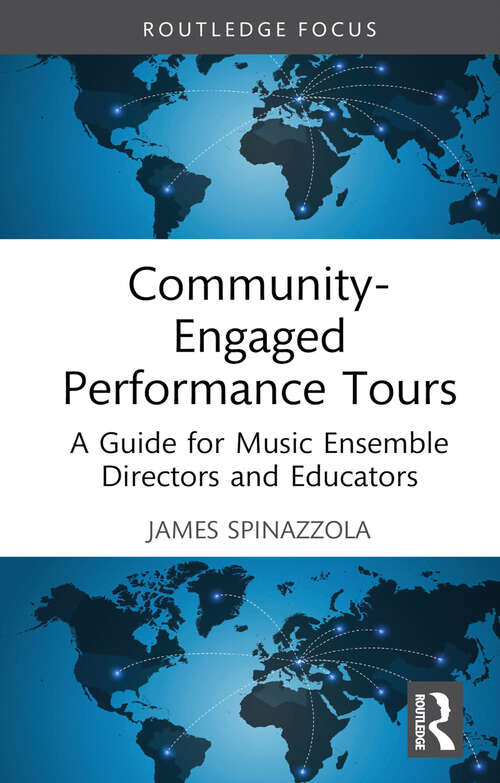 Book cover of Community-Engaged Performance Tours: A Guide for Music Ensemble Directors and Educators