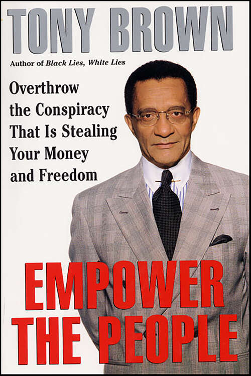 Book cover of Empower the People: Overthrow The Conspiracy That Is Stealing Your Money And Freedom