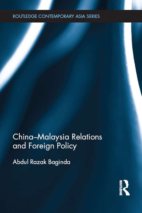 Book cover of China-Malaysia Relations and Foreign Policy (Routledge Contemporary Asia Series)