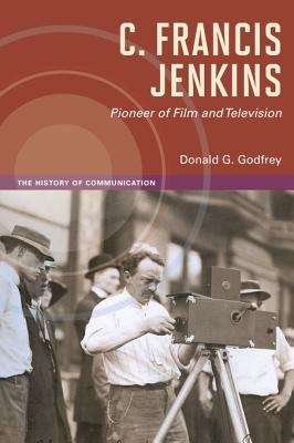 Book cover of C. Francis Jenkins, Pioneer of Film and Television