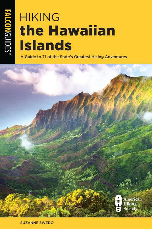 Book cover of Hiking the Hawaiian Islands: A Guide To 71 of the State's Greatest Hiking Adventures (2nd Edition) (State Hiking Guides Series)