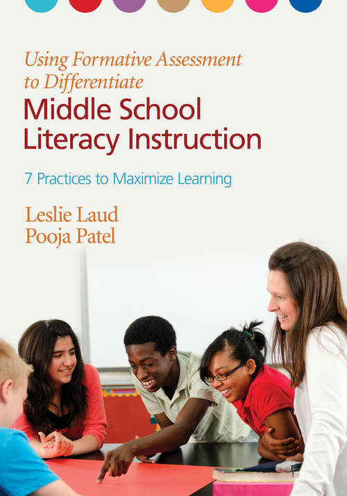 Using Formative Assessment to Differentiate Middle School Literacy Instruction: Seven Practices to Maximize Learning