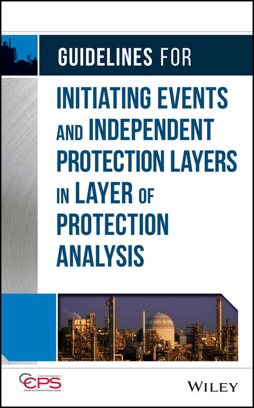 Book cover of Guidelines for Initiating Events and Independent Protection Layers in Layer of Protection Analysis