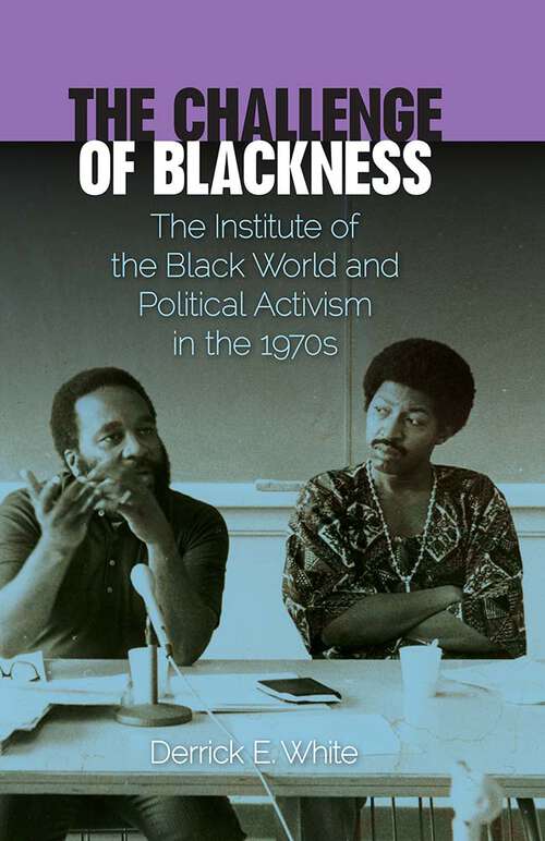 Book cover of The Challenge of Blackness: The Institute of the Black World and Political Activism in the 1970s (Southern Dissent)