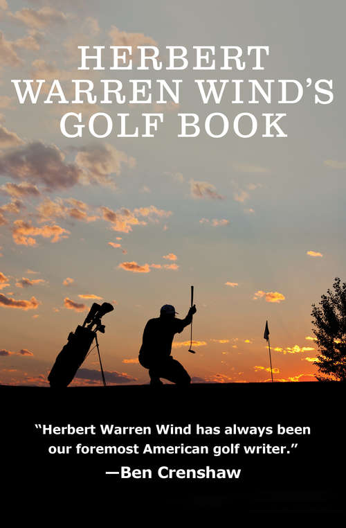 Book cover of Herbert Warren Wind's Golf Book