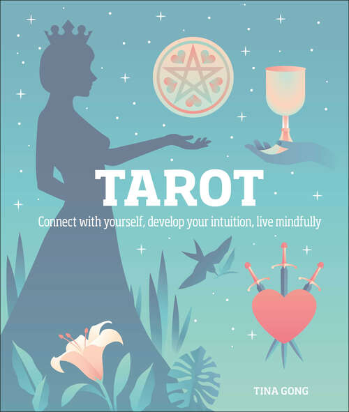 Book cover of Tarot: Connect With Yourself, Develop Your Intuition, Live Mindfully