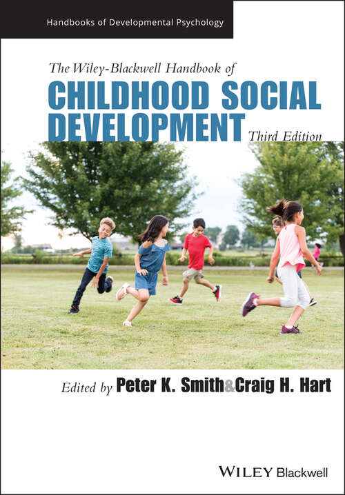 The Wiley-Blackwell Handbook of Childhood Social Development (Wiley Blackwell Handbooks of Developmental Psychology)
