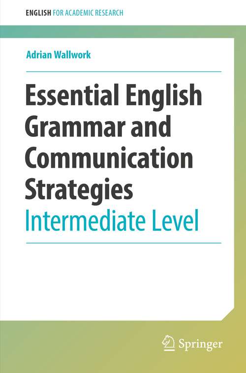 Book cover of Essential English Grammar and Communication Strategies: Intermediate Level (1st ed. 2022) (English for Academic Research)