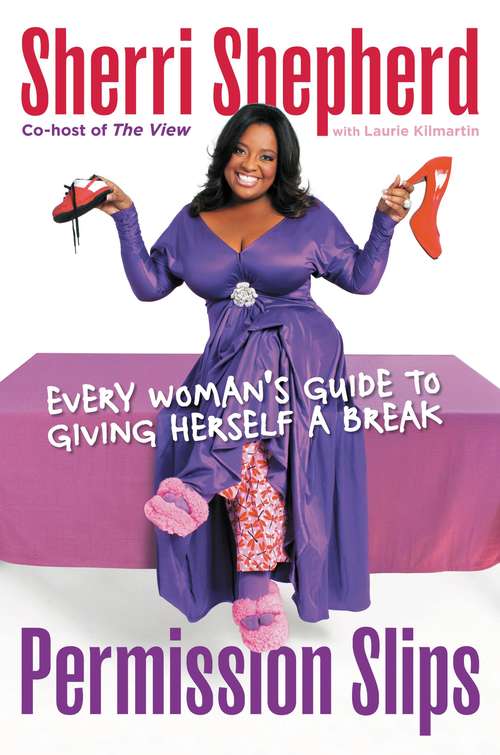 Book cover of Permission Slips: Every Woman's Guide to Giving Herself a Break