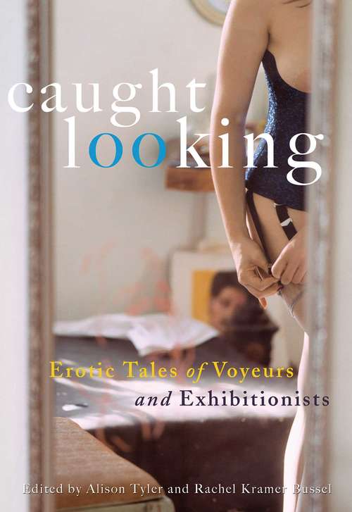Book cover of Caught Looking: Erotic Tales of Voyeurs and Exhibitionists