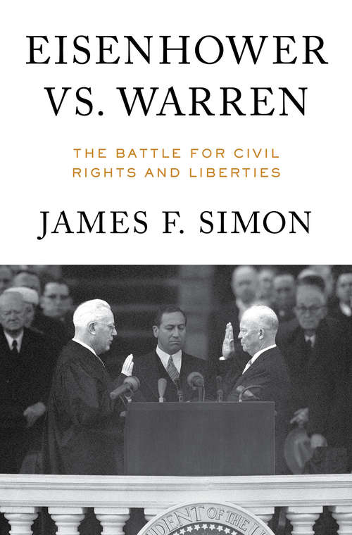 Eisenhower vs. Warren: The Battle For Civil Rights And Liberties